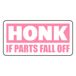 Honk If Parts Fall Off Sticker (Pink)